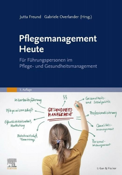 Pflegemanagement Heute: für Führungspersonen im Pflege- und Gesundheitsmanagement