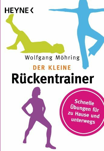 Heyne Verlag Der Kleine Rückentrainer, Schnelle Übungen Für Zu Hause Und Unterwegs