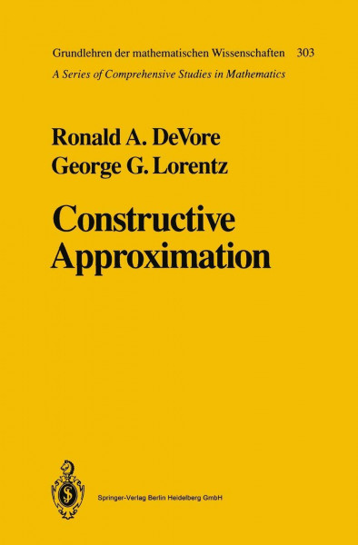 Constructive Approximation (Grundlehren der mathematischen Wissenschaften, 303, Band 303)