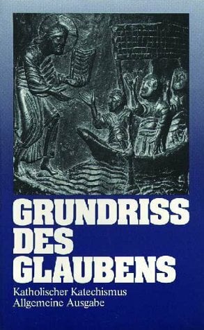 Grundriß des Glaubens, Allgemeine Ausgabe Grundriß des Glaubens, Allgemeine Ausgabe