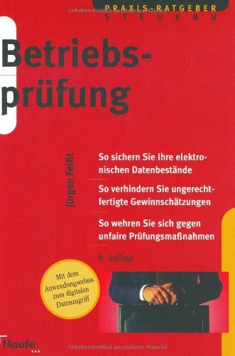 Betriebsprüfung: So machen Sie die Betriebsbuchhaltung prüfungssicher. So verhindern Sie ungerechtfertigte Gewinnschätzungen. So wehren Sie sich gegen Prüfungsmassnahmen