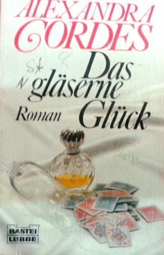Das gläserne Glück (Allgemeine Reihe. Bastei Lübbe Taschenbücher)