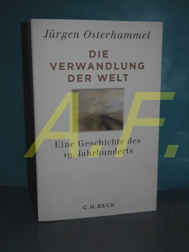 Die Verwandlung der Welt: Eine Geschichte des 19. Jahrhunderts