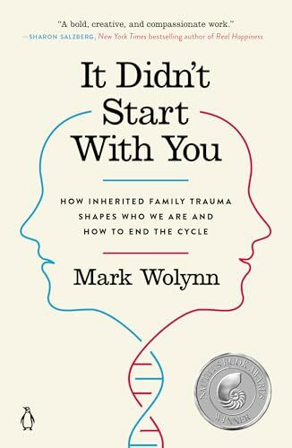 It Didn't Start with You: How Inherited Family Trauma Shapes Who We Are and How to End the Cycle