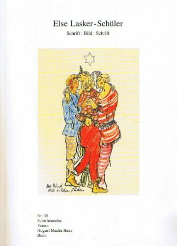 Else Lasker-Schüler: Schrift, Bild, Schrift (Schriftenreihe Verein August Macke Haus Bonn) Else Lasker-Schüler: Schrift, Bild, Schrift (Schriftenreihe Verein August Macke Haus Bonn)