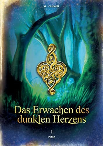 Das Erwachen des dunklen Herzens: risan, Band 1