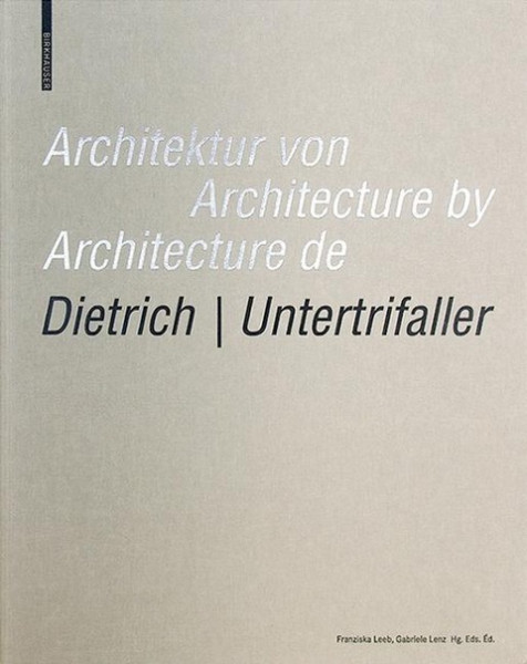 Architektur von Dietrich | Untertrifaller / Architecture by Dietrich | Untertrifaller / Architecture