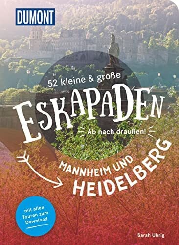52 kleine & große Eskapaden Mannheim und Heidelberg: Ab nach draußen! (DUMONT Eskapaden)