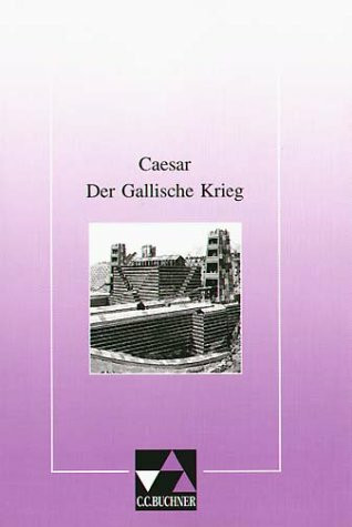 ratio / Der Gallische Krieg: Lernzielbezogene lateinische Texte / Auswahl mit Begleittexten