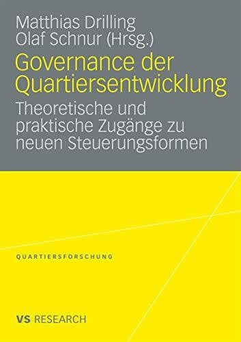 Governance der Quartiersentwicklung: Theoretische und praktische Zugänge zu neuen Steuerungsformen (Quartiersforschung) (German Edition)