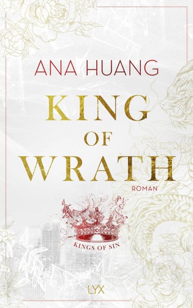 King of Wrath: Von der Bestseller-Autorin der TWISTED-Reihe. Eine Arranged-Marriage-Romance voller Prickeln und Leidenschaft (Kings of Sin, Band 1)