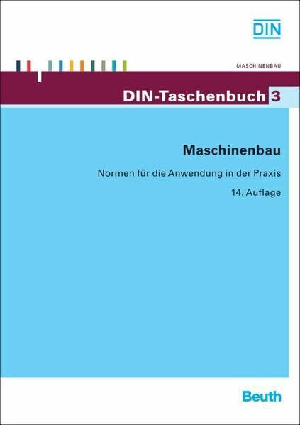 Maschinenbau: Normen für die Anwendung in der Praxis (DIN-Taschenbuch)