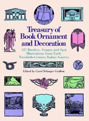 Treasury of Book Ornament and Decoration: 537 Borders, Frames and Spot Illustrations from Early 20th Century... (Dover Pictorial Archive Series)