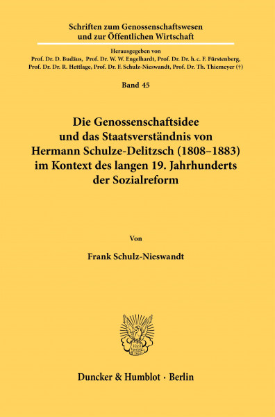 Die Genossenschaftsidee und das Staatsverständnis von Hermann Schulze-Delitzsch (1808-1883) im Kontext des langen 19. Jahrhunderts der Sozialreform