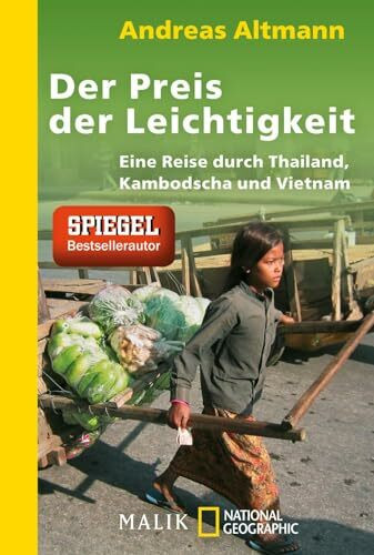 National Geographic Taschenbuch Der Preis Der Leichtigkeit, Eine Reise Durch Thailand, Kambodscha Und Vietnam
