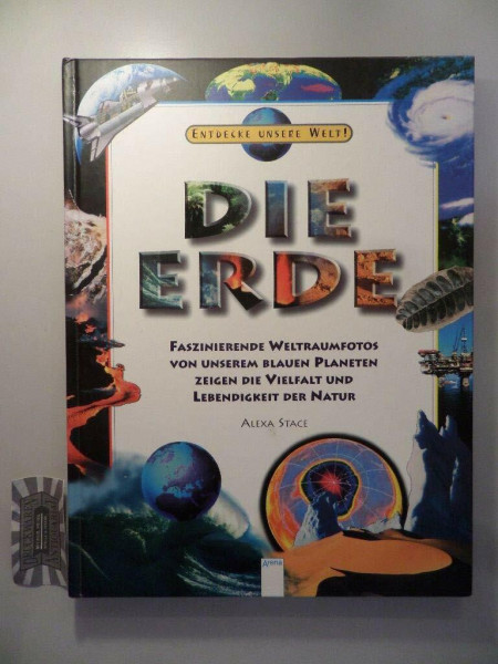 Entdecke unsere Welt! Die Erde (Entdecke die Welt!)