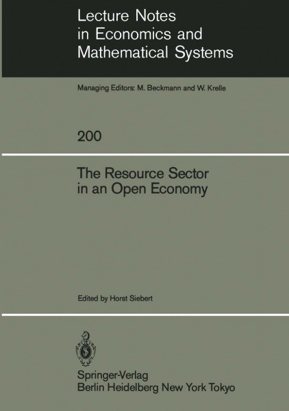 The Resource Sector in an Open Economy (Lecture Notes in Economics and Mathematical Systems, 200, Band 200)