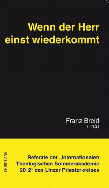 Wenn der Herr einst wiederkommt - Zu Fragen über die Letzten Dinge