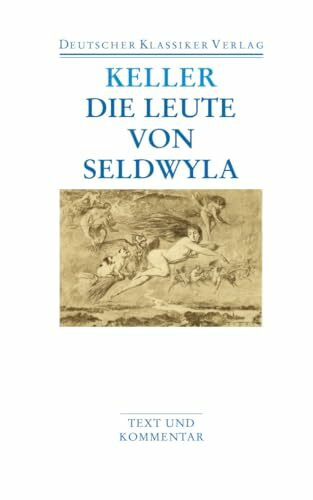 Die Leute von Seldwyla. Text und Kommentar
