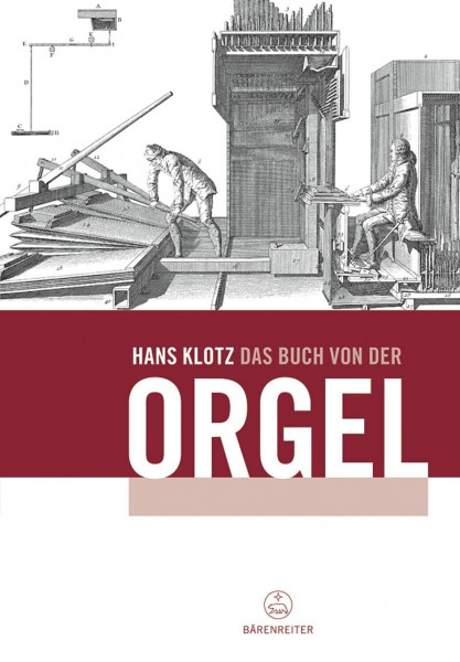 Das Buch von der Orgel: Über Wesen und Aufbau des Orgelwerkes, Orgelpflege und Orgelspiel
