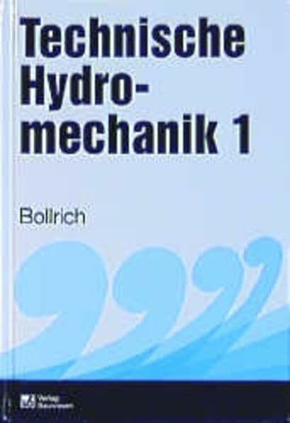 Technische Hydromechanik, Bd.1, Grundlagen