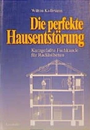 Die perfekte Hausentstörung: Kurzgefasste Fachkunde für Radiästheten