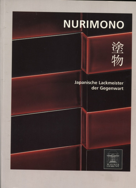 Nurimono: Japanische Lackmeister der Gegenwart