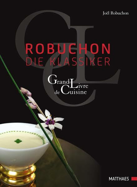 Robuchon - Die Klassiker: Grand Livre de Cuisine