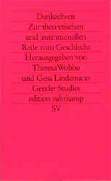 Denkachsen: Zur theoretischen und institutionellen Rede vom Geschlecht (edition suhrkamp)
