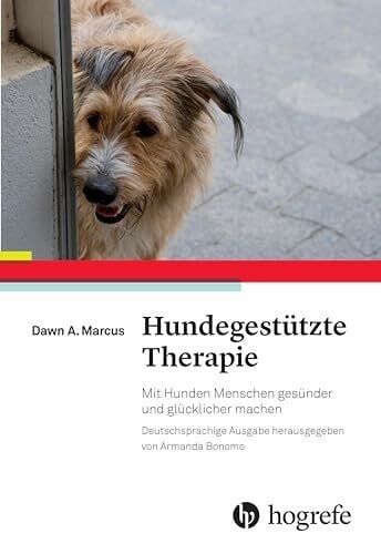 Hundegestützte Therapie: Mit Hunden Menschen gesünder und glücklicher machen