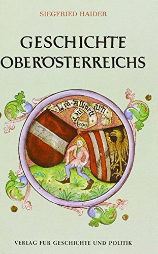 Geschichte Oberösterreichs (Geschichte der österreichischen Bundesländer)