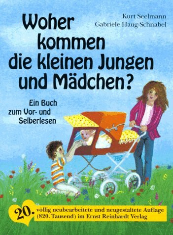 Woher kommen die kleinen Jungen und Mädchen?: Ein kleines Buch zum Vor- und Selberlesen