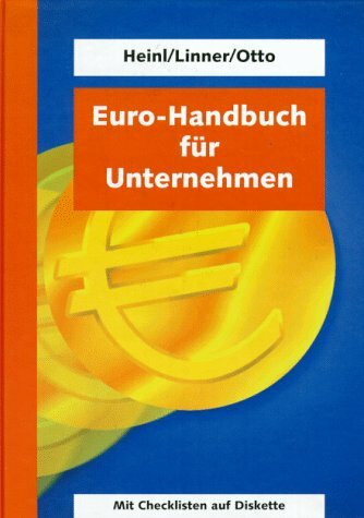 EURO-Handbuch für Unternehmen: Leitfaden für Projektorganisation und -vorgehen, Rechnungslegung, Handelsrecht, Vertragswesen, Gesellschaftsrecht, EDV