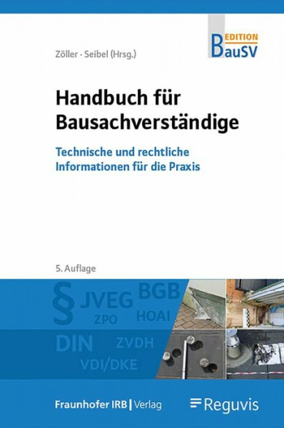 Handbuch für Bausachverständige: Technische und rechtliche Informationen für die Praxis (Edition Der Bausachverständige)