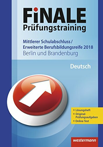 FiNALE Prüfungstraining / FiNALE Prüfungstraining Mittlerer Schulabschluss, Fachoberschulreife, Erweiterte Bildungsreife Berlin und Brandenburg: ... Berufsbildungsreife Berlin und Brandenburg)