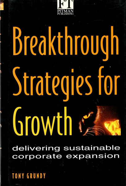 Breakthrough Strategies for Growth (Financial Times Series)