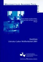 Destillate: Literatur Labor Wolfenbüttel 2001 (Wolfenbütteler Akademie-Texte)