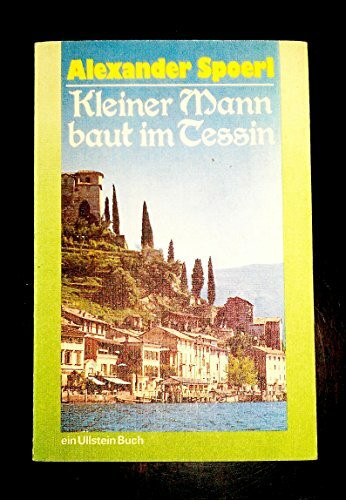 Kleiner Mann baut im Tessin (Ullstein Taschenbuch)