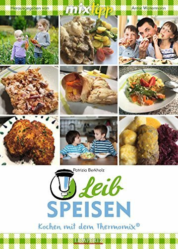 mixtipp: Leibspeisen: Hausmannskost aus dem Thermomix® (Kochen mit dem Thermomix)