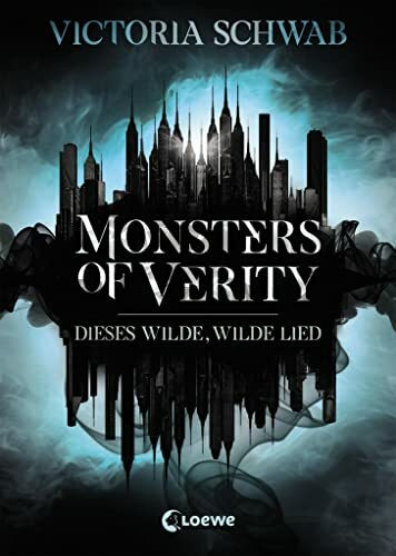Monsters of Verity (Band 1) - Dieses wilde, wilde Lied: Dark Urban Fantasy ab 14 Jahre