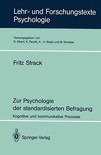 Zur Psychologie der standardisierten Befragung: Kognitive und kommunikative Prozesse (Lehr- und Forschungstexte Psychologie) (German Edition) (Lehr- und Forschungstexte Psychologie, 48, Band 48)