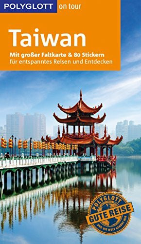 POLYGLOTT on tour Reiseführer Taiwan: Mit großer Faltkarte und 80 Stickern