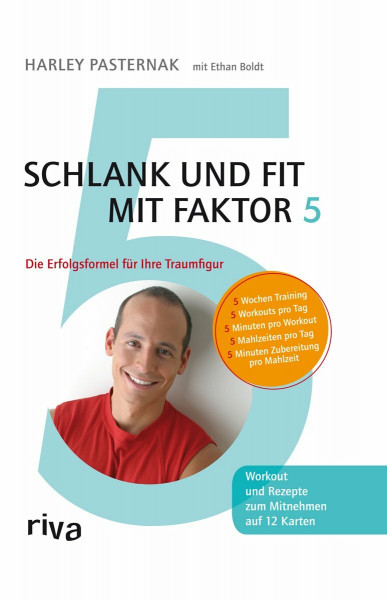 Schlank und fit mit Faktor 5: Die Erfolgsformel für Ihre Traumfigur. Mit 12 Karten für Workout und Rezepten zum Mitnehmen.