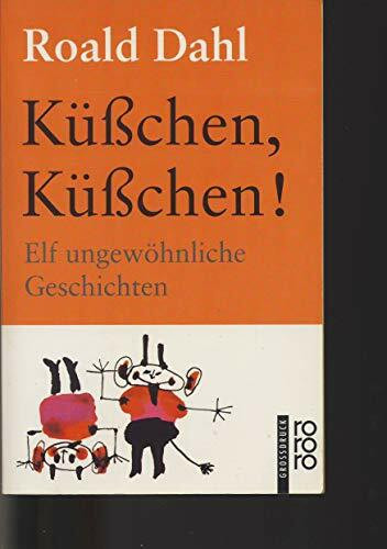 Küsschen, Küsschen!: Elf ungewöhnliche Geschichten (rororo Grossdruck)