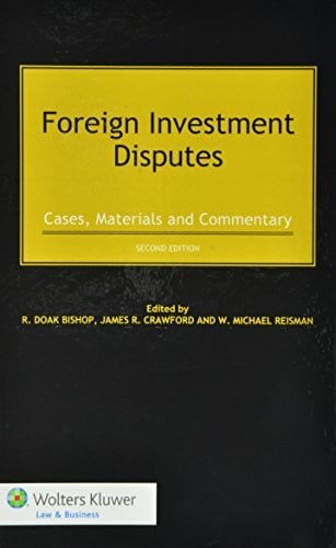 Foreign Investment Disputes: Cases, Materials and Commentary