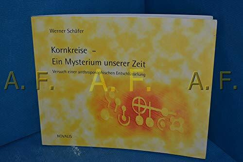 Die Kornkreise: Ein Mysterium unserer Zeit: Versuch einer anthroposophischen Entschlüsselung (Geisteswissenschaften)