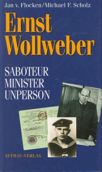 Ernst Wollweber: Saboteur - Minister - Unperson (Aufbau-Sachbuch)
