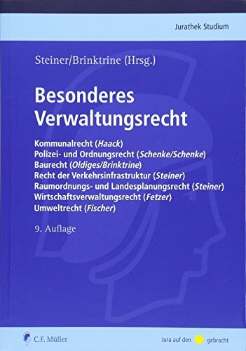 Besonderes Verwaltungsrecht: Kommunalrecht (Haack), Polizei- und Ordnungsrecht (Schenke), Baurecht (Oldiges/Brinktrine), Recht der ... Umweltrecht (Fischer) (Jurathek Studium)