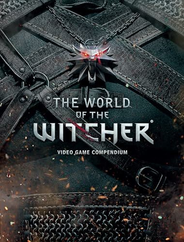 The World of the Witcher: Video Game Compendium The World of the Witcher: Video Game Compendium