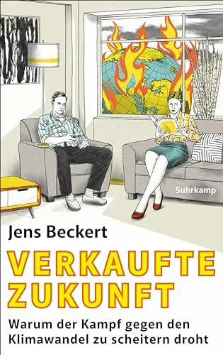 Verkaufte Zukunft: Warum der Kampf gegen den Klimawandel zu scheitern droht | Neue Ansätze zu einer realistischen Klimapolitik